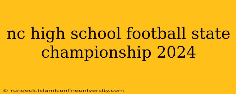 nc high school football state championship 2024