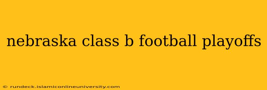 nebraska class b football playoffs