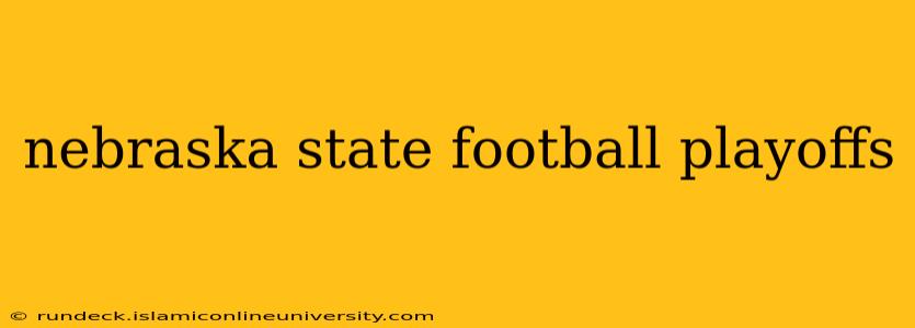 nebraska state football playoffs