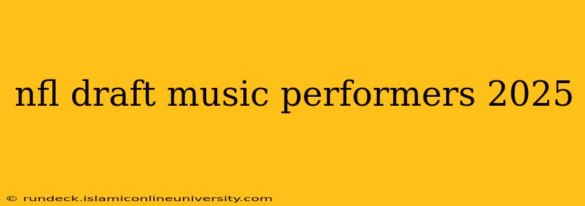 nfl draft music performers 2025