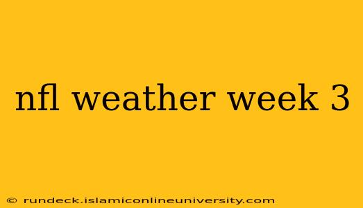 nfl weather week 3