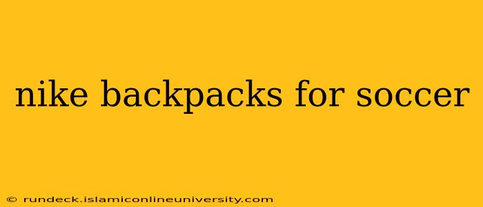 nike backpacks for soccer