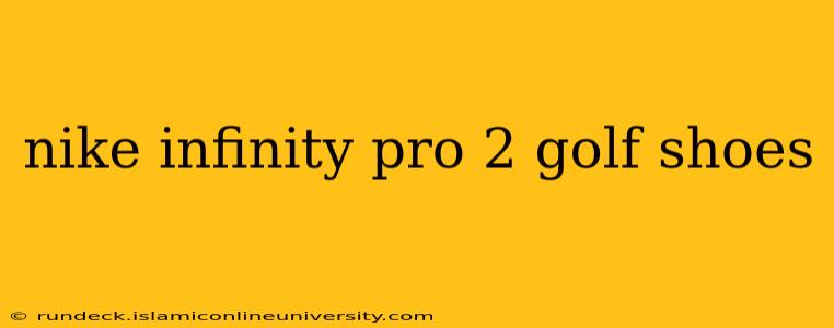 nike infinity pro 2 golf shoes