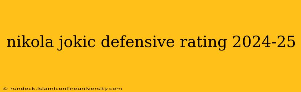 nikola jokic defensive rating 2024-25