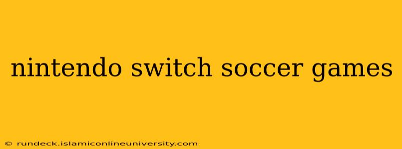 nintendo switch soccer games