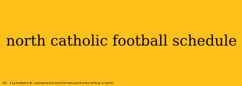 north catholic football schedule