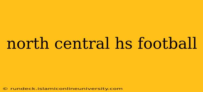north central hs football