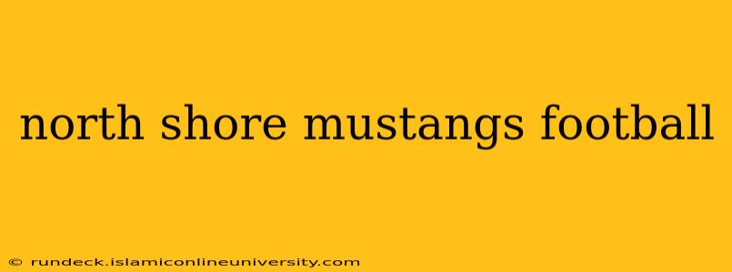 north shore mustangs football