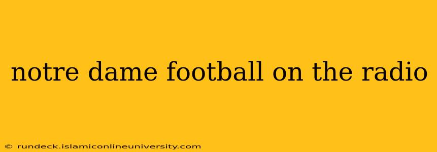 notre dame football on the radio