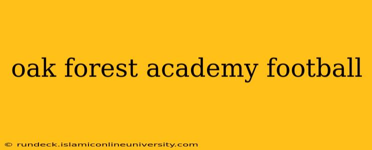 oak forest academy football