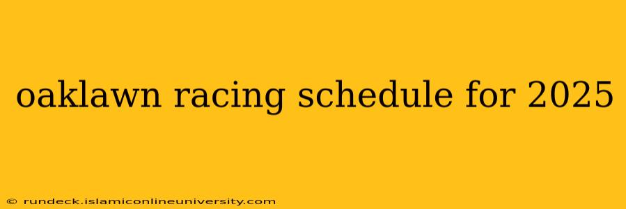 oaklawn racing schedule for 2025