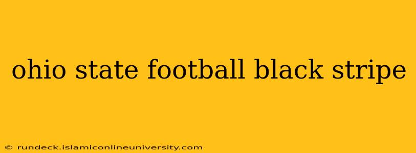 ohio state football black stripe