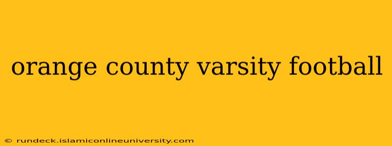 orange county varsity football