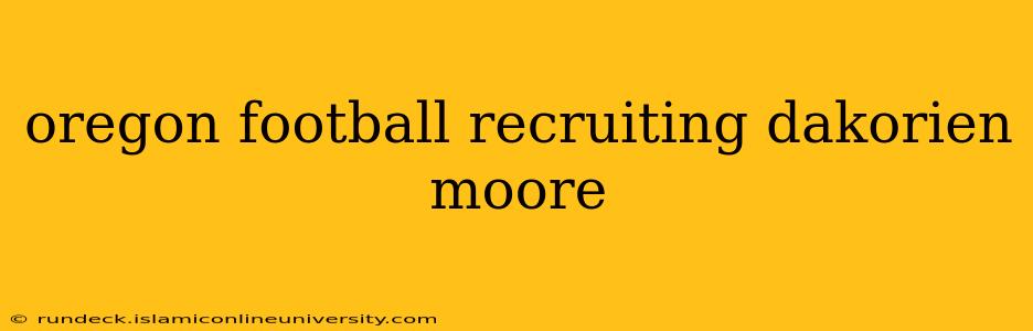 oregon football recruiting dakorien moore