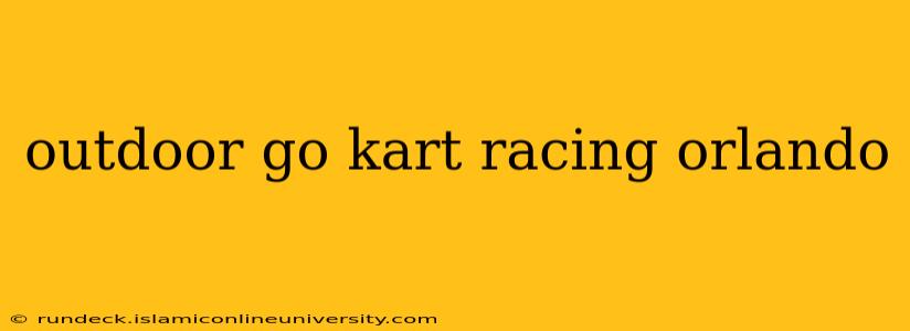 outdoor go kart racing orlando
