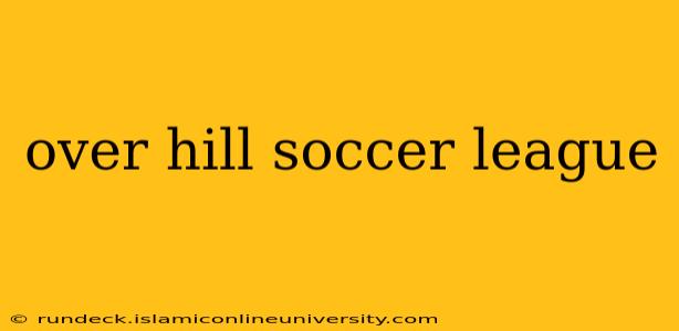 over hill soccer league