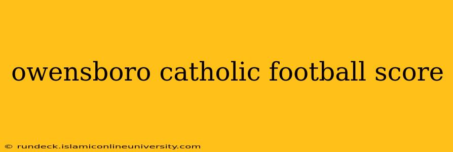 owensboro catholic football score