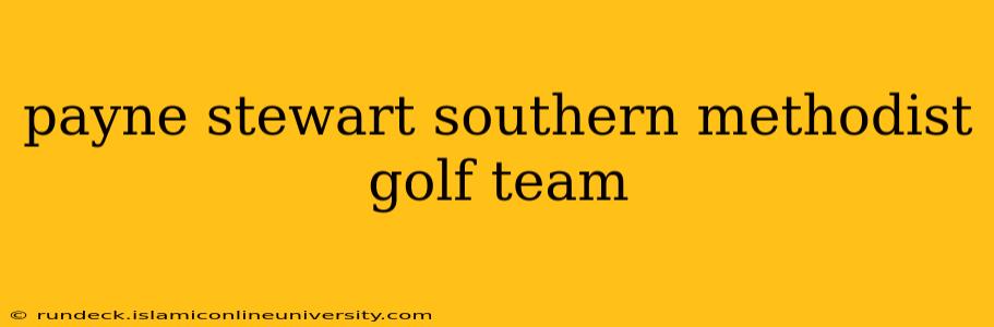 payne stewart southern methodist golf team