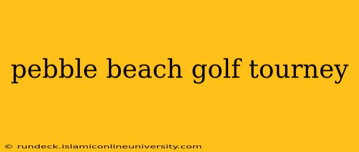 pebble beach golf tourney