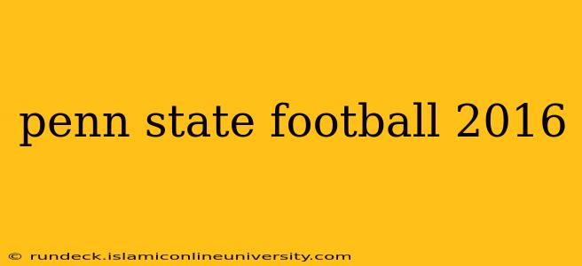 penn state football 2016