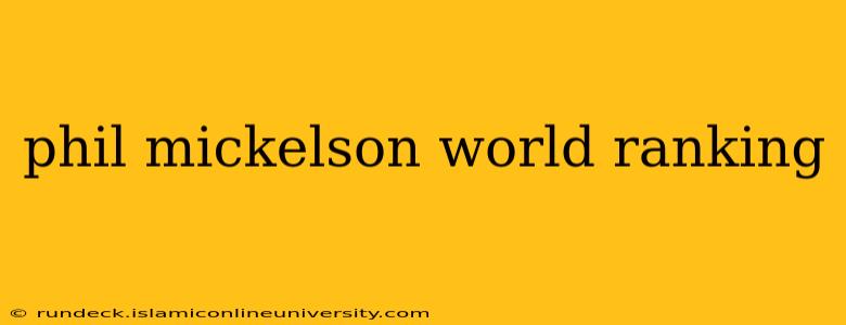 phil mickelson world ranking