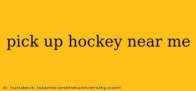 pick up hockey near me