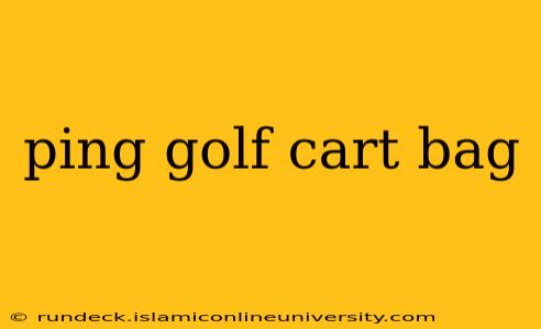 ping golf cart bag