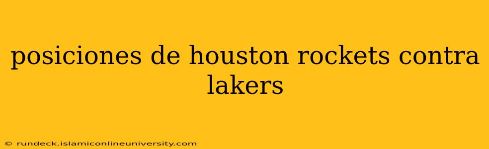 posiciones de houston rockets contra lakers