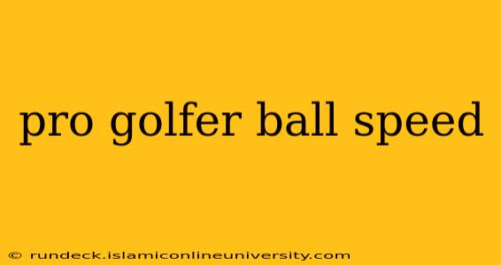 pro golfer ball speed