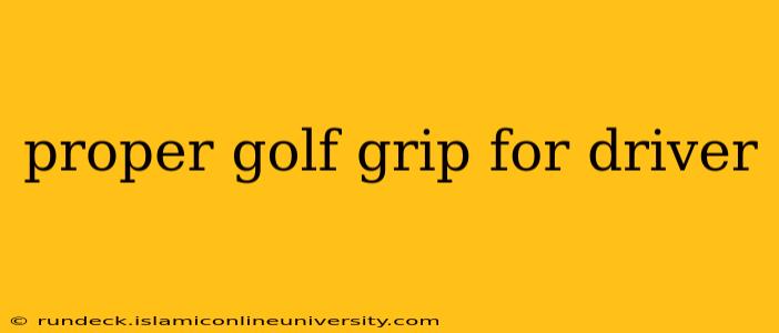 proper golf grip for driver