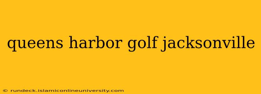 queens harbor golf jacksonville