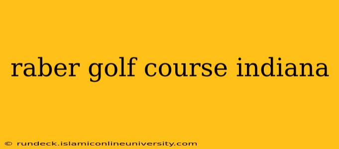 raber golf course indiana