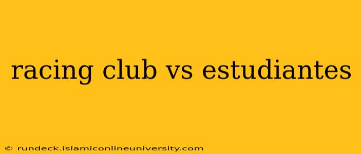 racing club vs estudiantes
