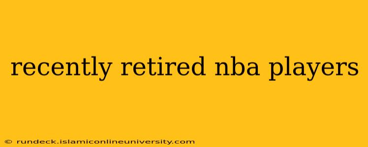 recently retired nba players