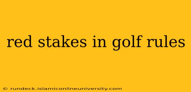 red stakes in golf rules