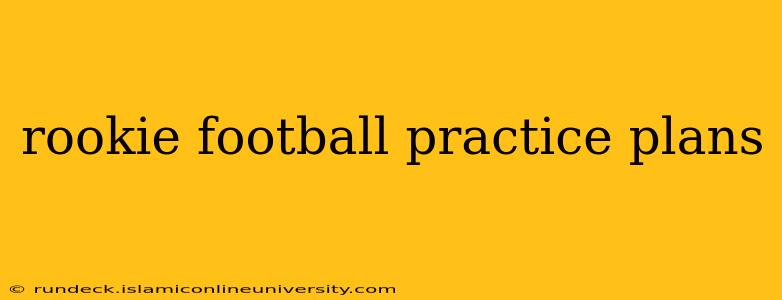 rookie football practice plans