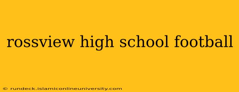 rossview high school football