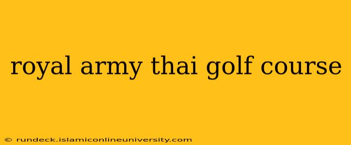 royal army thai golf course