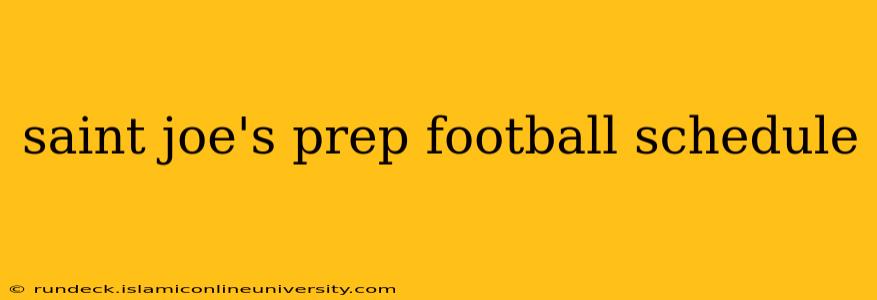 saint joe's prep football schedule