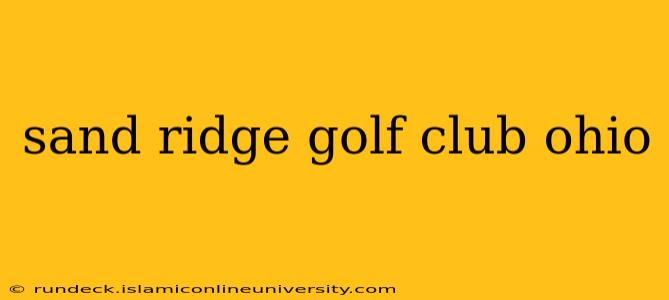 sand ridge golf club ohio