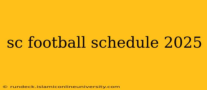 sc football schedule 2025