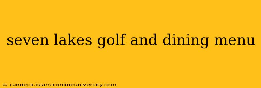 seven lakes golf and dining menu