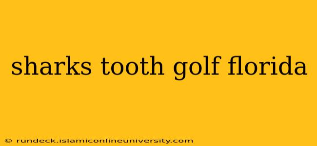 sharks tooth golf florida
