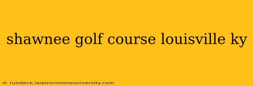shawnee golf course louisville ky