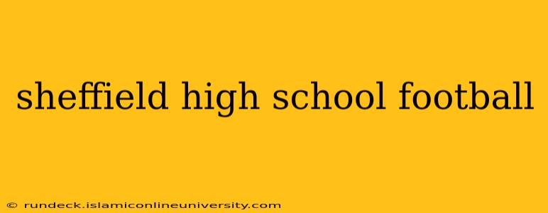 sheffield high school football