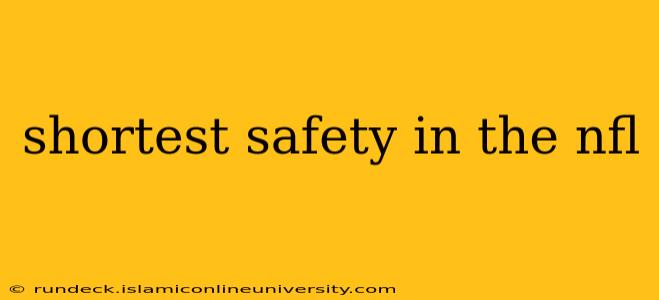 shortest safety in the nfl