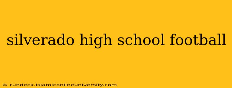 silverado high school football