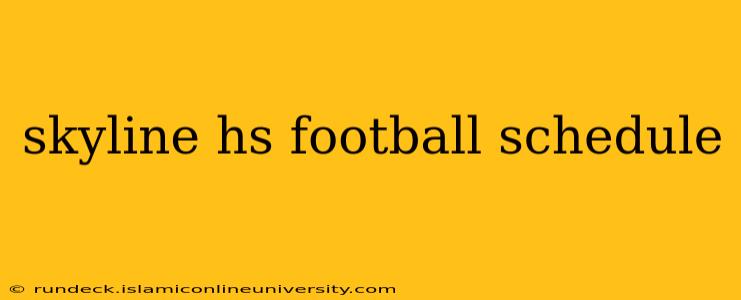 skyline hs football schedule