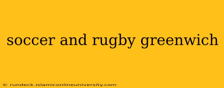 soccer and rugby greenwich