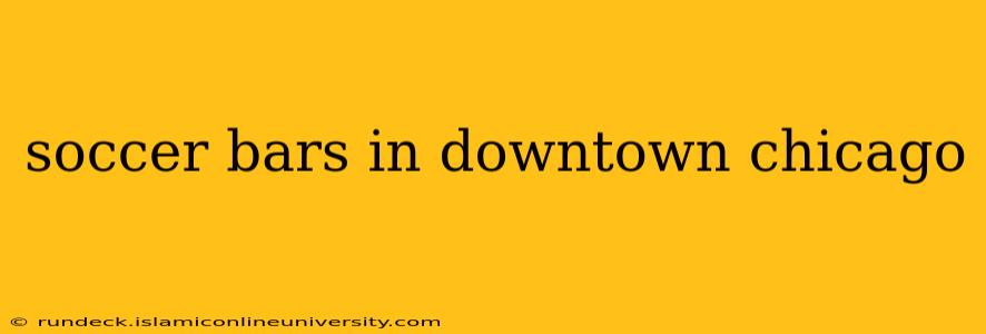 soccer bars in downtown chicago